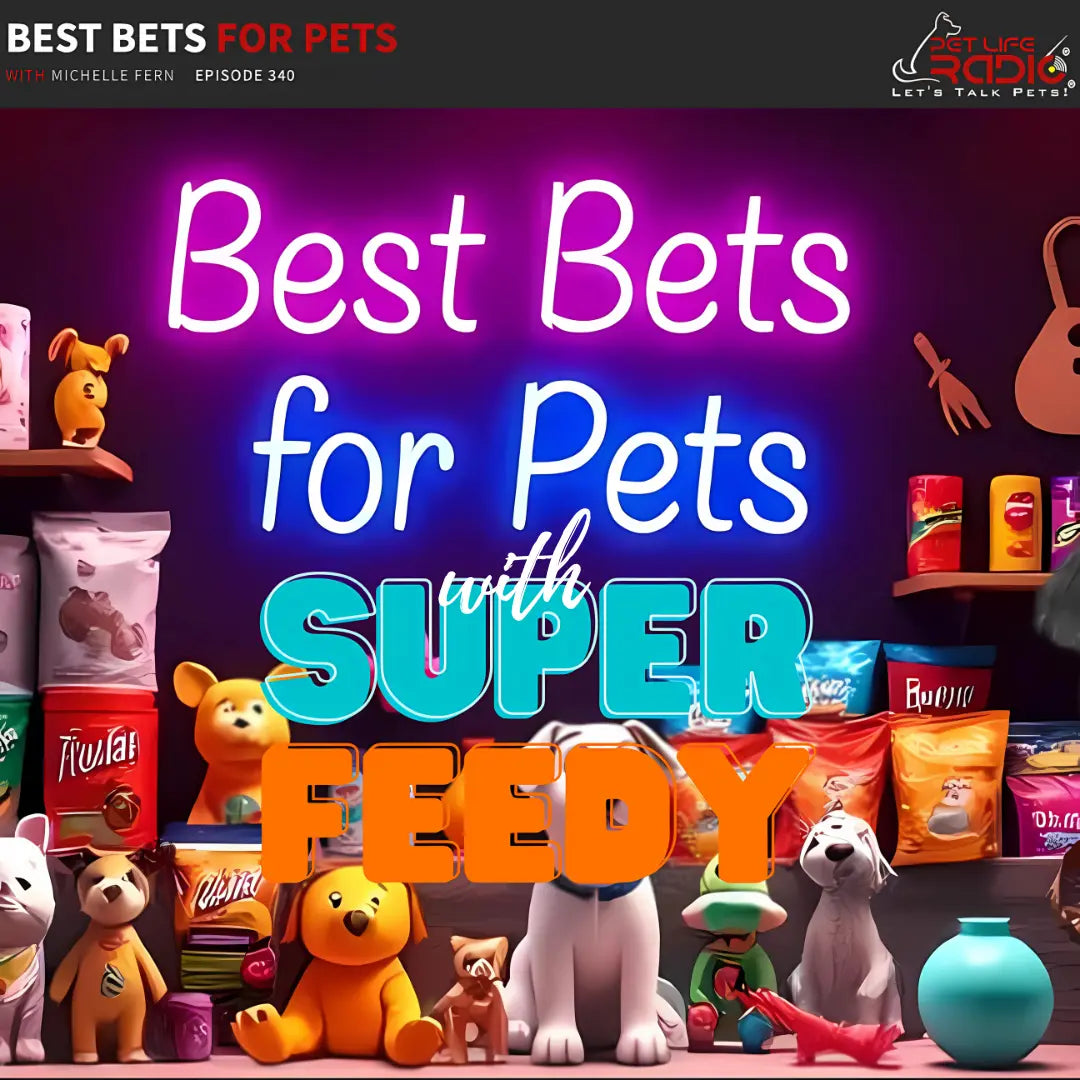 Super Feedy Featured on Pet Life Radio’s Best Bets for Pets Podcast! - Super Feedy