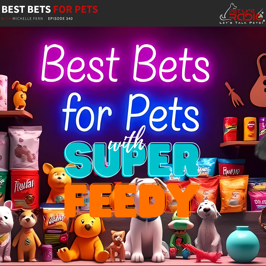 Super Feedy Featured on Pet Life Radio’s Best Bets for Pets Podcast!