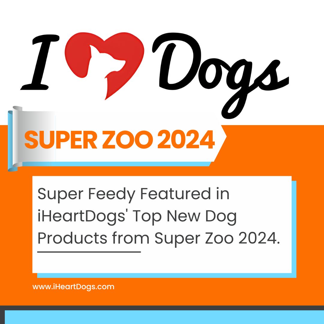 Super Feedy Featured in iHeartDogs' Top New Dog Products from Super Zoo 2024