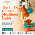 14-Day Calmer Dog Mealtime Guide | Digital Download | Super Feedy